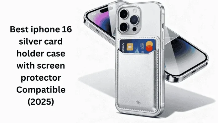 iphone 16 silver card holder case with screen protector